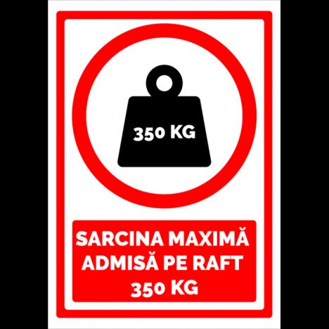 Semn pentru sarcina maxima admisa pe raft 350 kg